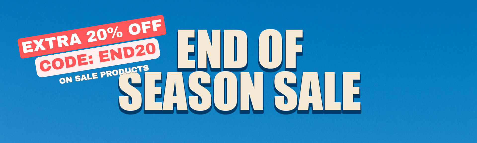 END OF SEASON SALE END20